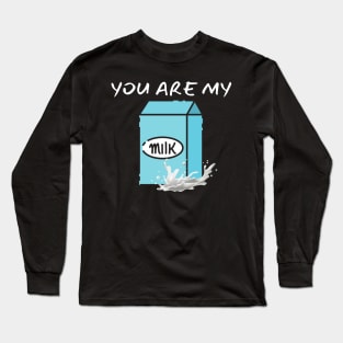 You Are My Milk_(I Am Your Coffee) Long Sleeve T-Shirt